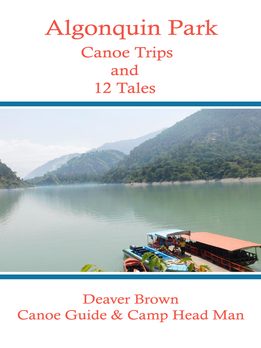 Title details for Algonquin Park Canoe Trips and Tales by Deaver Brown - Available